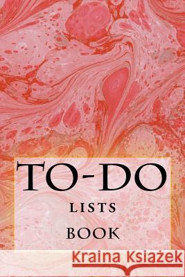 To-Do Lists Book: Stay Organized Richard B. Foster 9781523456741 Createspace Independent Publishing Platform