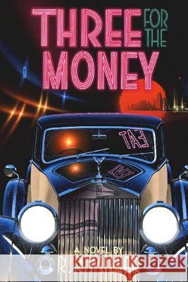 Three for the Money: The life and Times of Anthony James Miller, R. R. 9781523457700 Createspace Independent Publishing Platform