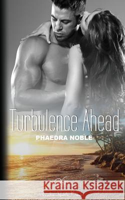 Turbulence Ahead Phaedra Noble 9781523457809 Createspace Independent Publishing Platform