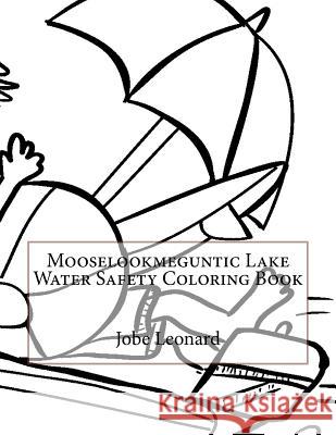 Mooselookmeguntic Lake Water Safety Coloring Book Jobe Leonard 9781523460120