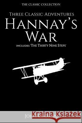 Hannay's War John Buchan 9781523464524 Createspace Independent Publishing Platform