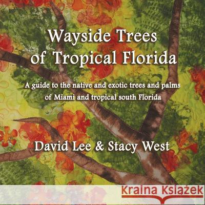 Wayside trees of miami West, Stacy 9781523466580 Createspace Independent Publishing Platform