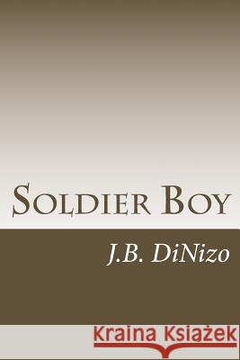 Soldier Boy J. B. Dinizo 9781523471973