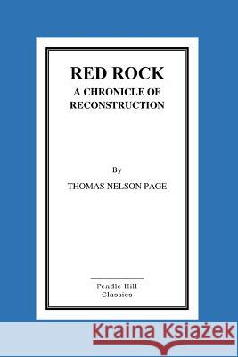 Red Rock a Chronicle of Reconstruction Thomas Nelson Page 9781523472178 Createspace Independent Publishing Platform