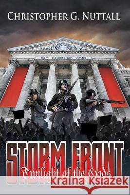 Storm Front: Twilight Of The Gods I Nuttall, Christopher G. 9781523472468 Createspace Independent Publishing Platform