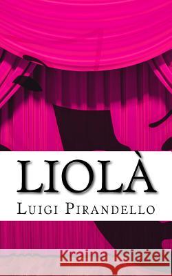 Liol Pirandello, Luigi 9781523472550 Createspace Independent Publishing Platform