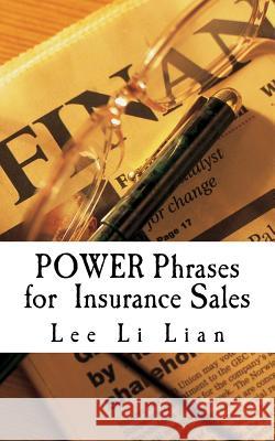 POWER Phrases for Insurance Sales Lee, Li Lian 9781523474721 Createspace Independent Publishing Platform