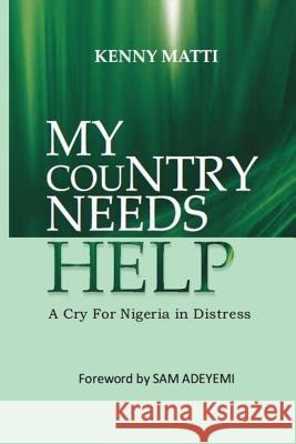 My Country Needs Help Kenny Matti 9781523475117 Createspace Independent Publishing Platform