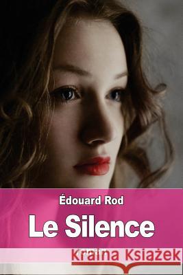 Le Silence Edouard Rod 9781523475636 Createspace Independent Publishing Platform