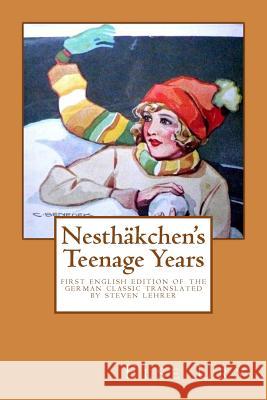 Nesthaekchen's Teenage Years Else Ury Steven Lehrer 9781523476800 Createspace Independent Publishing Platform