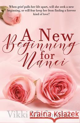 A New Beginning for Nanci Vikki McCombie Danielle Doolittle Tammy Souch 9781523476992 Createspace Independent Publishing Platform