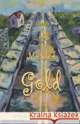 Streets of Melted Gold: An Arguably Fictional Memoir Brittany D Zosia Chamera 9781523477715 Createspace Independent Publishing Platform