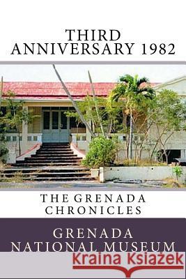 Third Anniversary 1982: The Grenada Chronicles Grenada Nationa Ann Elizabeth Wilder 9781523478057 Createspace Independent Publishing Platform