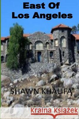 East Of Los Angeles Khalifa, Shawn M. 9781523478774