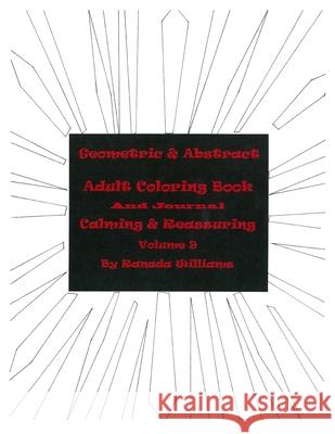 Geometric & Abstract Adult Coloring Book, Volume 9 Williams, Ranada 9781523479078 Createspace Independent Publishing Platform