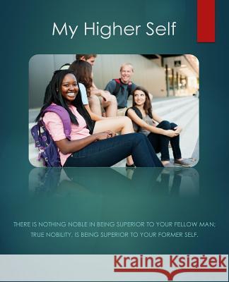 The My Higher Self Guidebook: A Personal Guidebook For The My Higher Self Curriculum Sharrief, Nashid S. 9781523479252