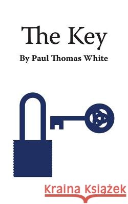 The Key Paul Thomas White 9781523479306