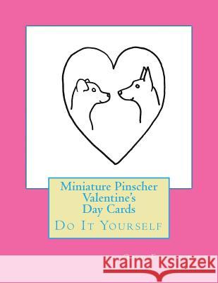 Miniature Pinscher Valentine's Day Cards: Do It Yourself Gail Forsyth 9781523483051