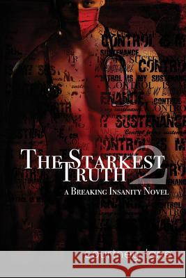 The Starkest Truth Courtney Lane 9781523486847 Createspace Independent Publishing Platform