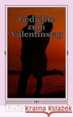 Gedichte zum Valentinstag Von Mezz, Ralph 9781523487189 Createspace Independent Publishing Platform