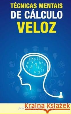 Técnicas Mentais de Cálculo Veloz Elle, Armando 9781523489503 Createspace Independent Publishing Platform