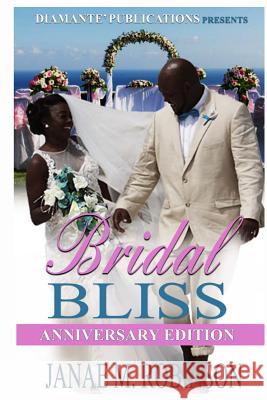 Bridal Bliss Anniversary Edition Janae M. Robinson Aija Butler 9781523490424 Createspace Independent Publishing Platform