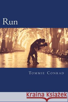 Run Tommie Conrad 9781523492367 Createspace Independent Publishing Platform