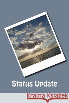 Status Update P. W. Hayes 9781523493425 Createspace Independent Publishing Platform