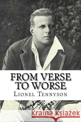 From Verse to Worse Lionel Hallam Tennyson Benjamin Denckla 9781523496747