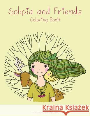 Sophia and Friends Coloring Book 1 Nick Snels 9781523496808 Createspace Independent Publishing Platform