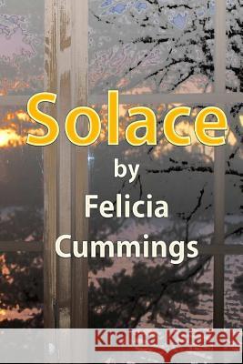 Solace: Based on the screenplay Season of Solace by Felicia Cummings Cummings, Felicia 9781523499236