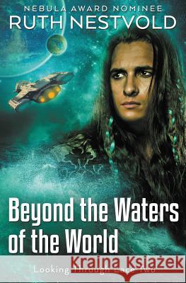 Beyond the Waters of the World Ruth Nestvold 9781523499885