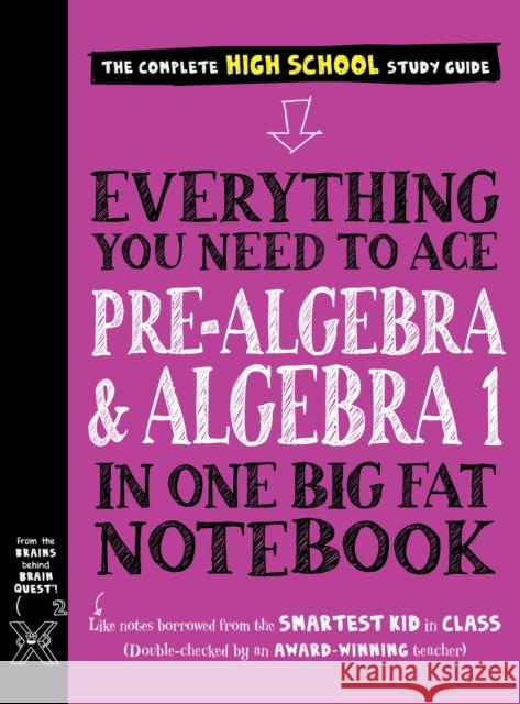 Everything You Need to Ace Pre-Algebra and Algebra I in One Big Fat Notebook Workman Publishing                       Jason Wang 9781523504381 