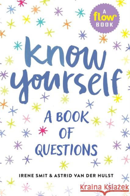 Know Yourself: A Book of Questions Irene Smit Astrid Va Editors of Flow Magazine 9781523506354 Workman Publishing