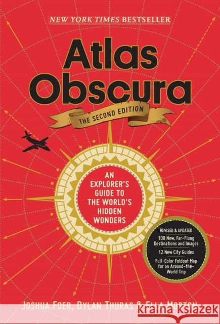 Atlas Obscura, 2nd Edition: An Explorer's Guide to the World's Hidden Wonders Joshua Foer 9781523506484 Workman Publishing