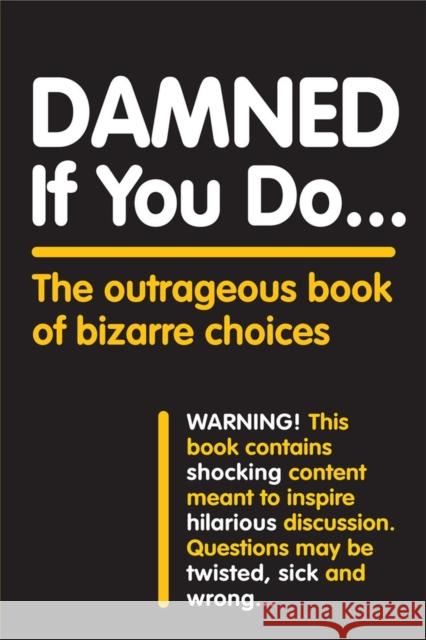 Damned If You Do . . . Workman Publishing 9781523507085 Workman Publishing