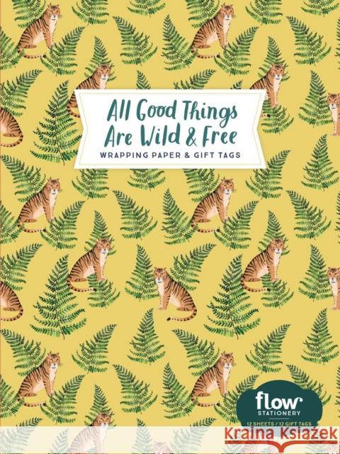 All Good Things Are Wild and Free Wrapping Paper and Gift Tags Irene Smit Astrid Va Editors of Flow Magazine 9781523509393