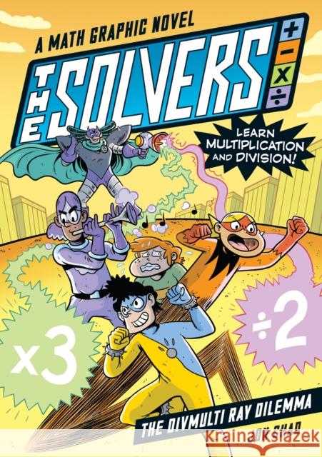 The Solvers Book #1: The Divmulti Ray Dilemma: A Math Graphic Novel: Learn Multiplication and Division!  9781523512065 Workman Publishing