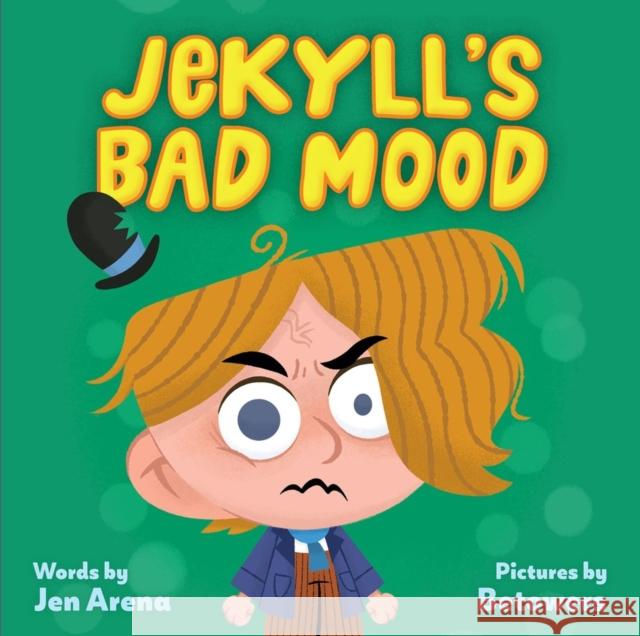 Jekyll's Bad Mood Jen Arena 9781523512737 Workman Publishing
