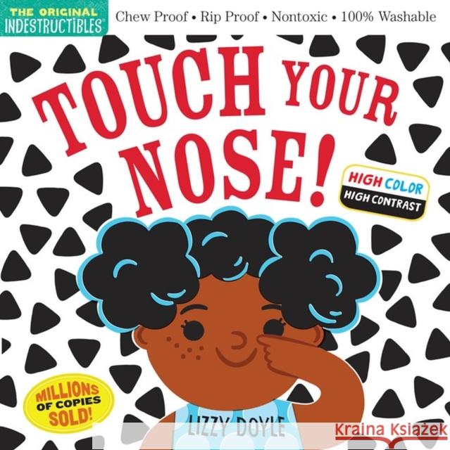 Indestructibles: Touch Your Nose! (High Color High Contrast): Chew Proof · Rip Proof · Nontoxic · 100% Washable (Book for Babies, Newborn Books, Safe to Chew) Amy Pixton 9781523515912