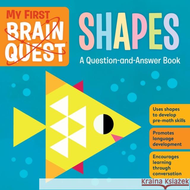 My First Brain Quest Shapes: A Question-And-Answer Book Workman Publishing 9781523515974