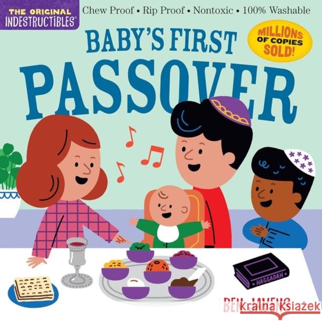 Indestructibles: Baby's First Passover: Chew Proof - Rip Proof - Nontoxic - 100% Washable (Book for Babies, Newborn Books, Safe to Chew) Amy Pixton Ben Javens 9781523517749 Workman Publishing