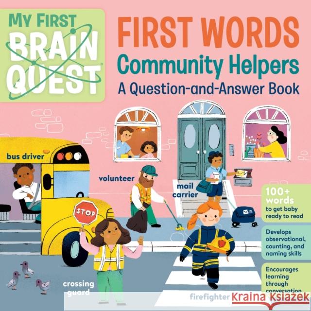 My First Brain Quest First Words: Community Helpers: A Question-and-Answer Book Workman Publishing 9781523519811