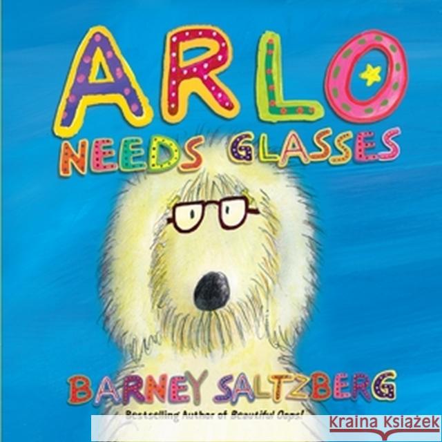 Arlo Needs Glasses (Revised Edition) Barney Saltzberg 9781523520985 Workman Publishing