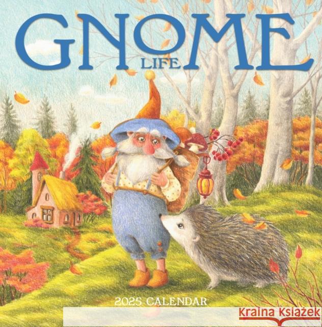 Gnome Life Wall Calendar 2025 Workman Calendars 9781523524082