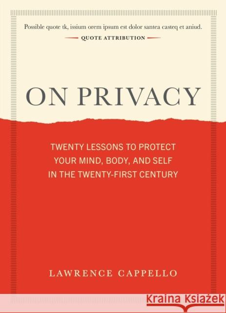 On Privacy: Twenty Lessons to Live By Lawrence Cappello 9781523524174 Workman Publishing