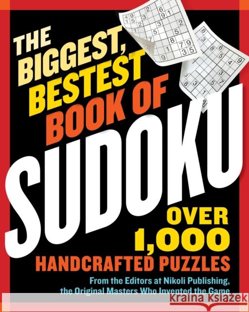 The Biggest, Bestest Book of Sudoku Nikoli Publishing 9781523524297 Workman Publishing