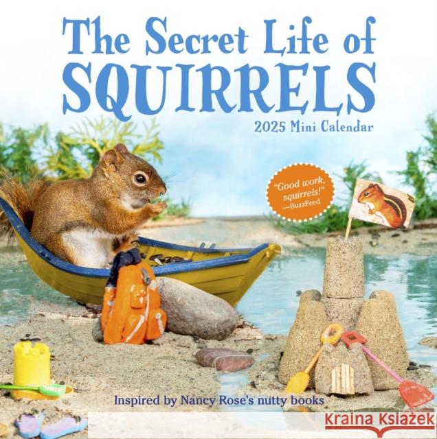 The Secret Life of Squirrels Mini Wall Calendar 2025 Nancy Rose Workman Calendars 9781523524587 Workman Publishing