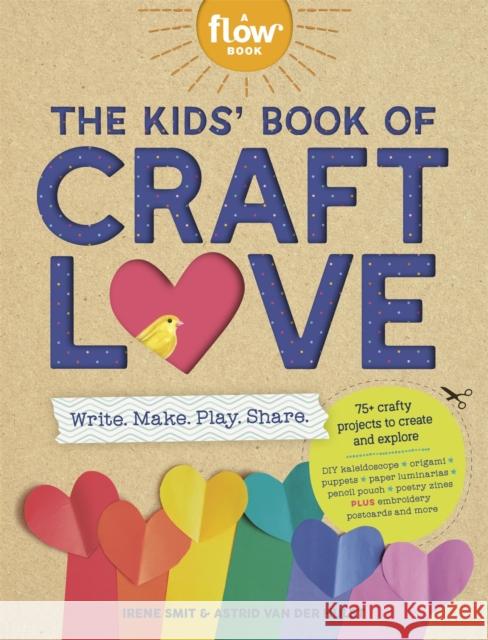 The Kids' Book of Craft Love Irene Smit Astrid Va 9781523525065 Workman Publishing