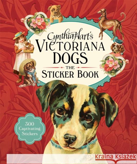Cynthia Hart's Victoriana Dogs: The Sticker Book: 300 Captivating Stickers Cynthia Hart 9781523526154